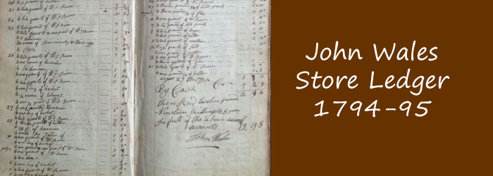 John Wales – Stories from a Store Ledger (1794-1795)